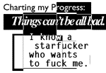 Charting my Progress: things can't be all bad. I know a starfucker who wants to fuck me.